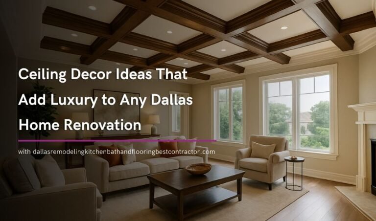 Ceiling Decor Ideas That Add Luxury to Any Dallas Home Renovation