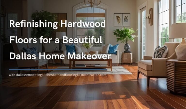 Refinishing Hardwood Floors in Dallas 2025
