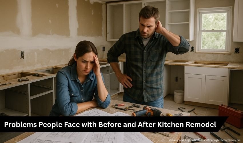 Problems People Face with Before and After Kitchen Remodel