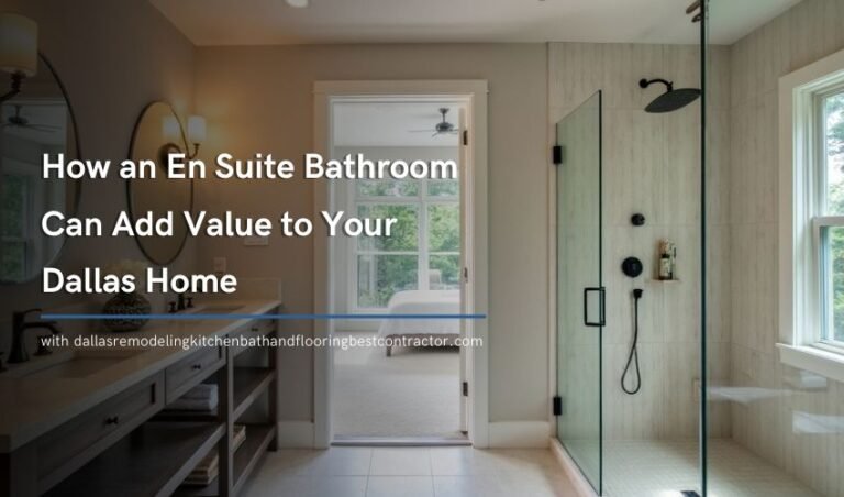 How an En Suite Bathroom Can Add Value to Your Dallas Home