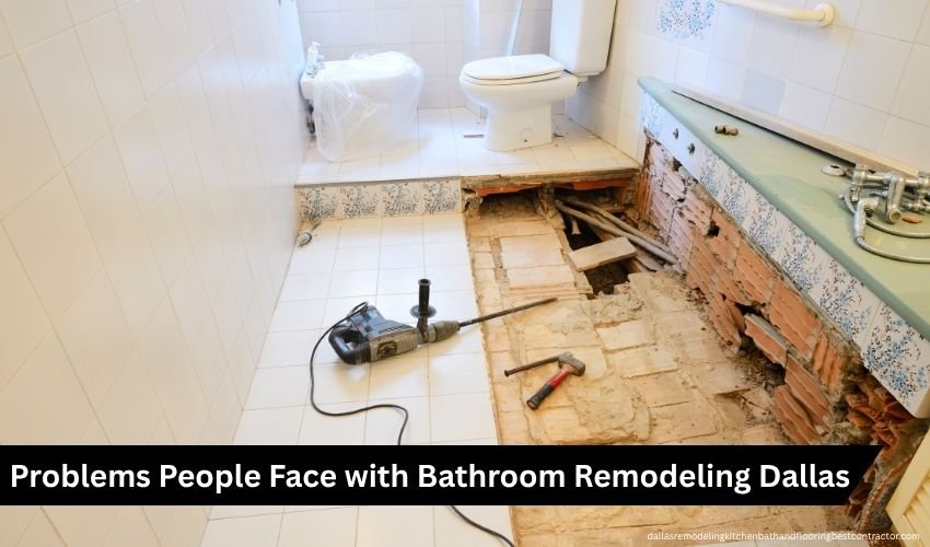Problems People Face with Bathroom Remodeling Dallas